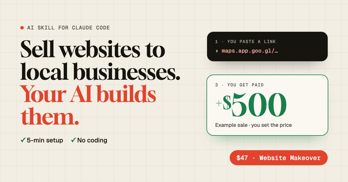 Website Makeover Skill: sell websites to local businesses, your AI builds them